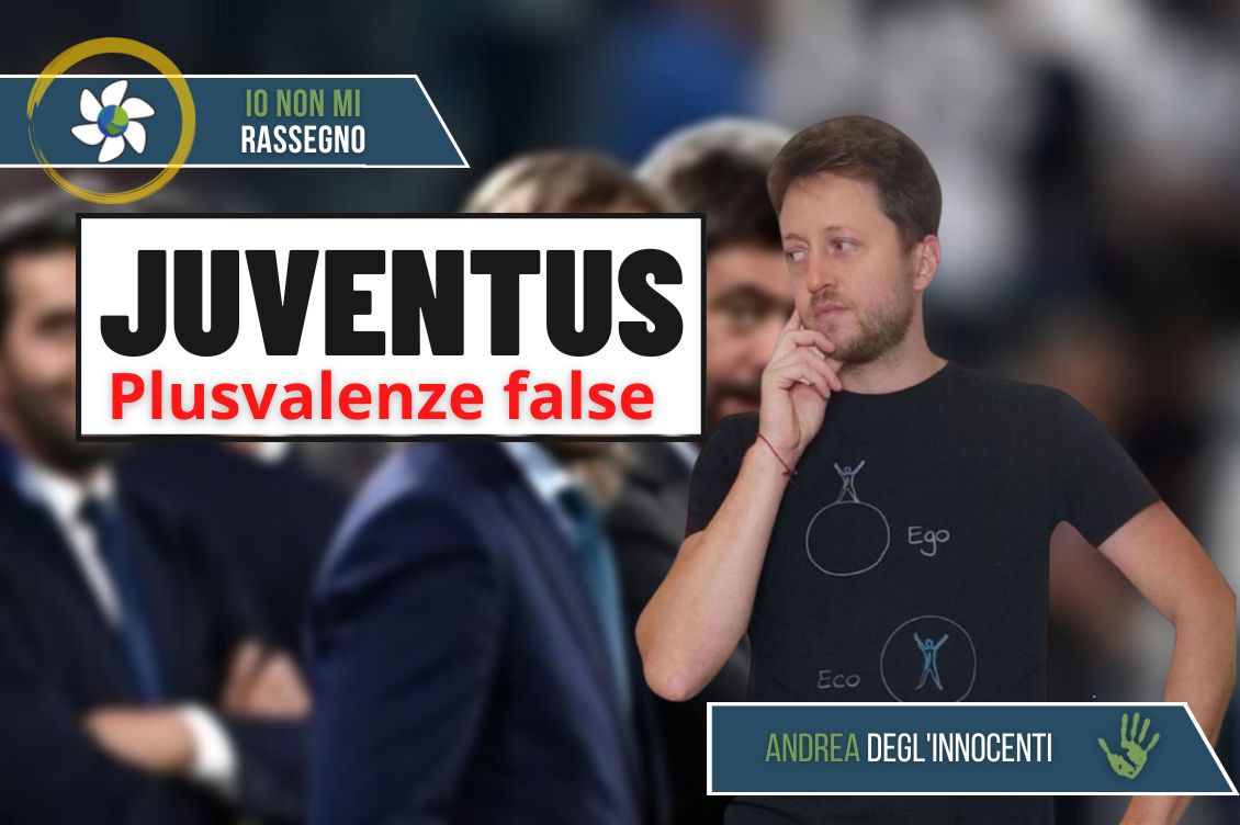 Che Cosa Sono Le False Plusvalenze Nel Calcio E Il Caso Juventus Io