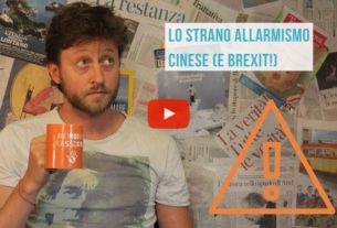Lo strano allarmismo cinese e il via libera a Brexit – Io Non Mi Rassegno #63