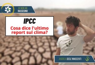 Cosa dice l’ultimo rapporto dell’Ipcc sui cambiamenti climatici – #473