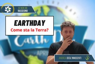 Earth Day, come sta la Terra? – #506