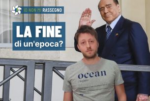 Morto Berlusconi, la fine di un’epoca (oppure no)? – #745