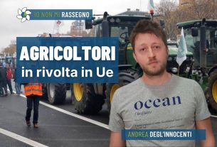 Gli agricoltori protestano in Francia e in tutta Europa. Perché? – #866