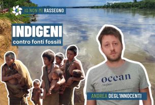 Per salvare le popolazioni indigene dobbiamo uscire dall’era dei combustibili fossili – #997