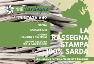 Siccità, sanità, grifoni e speculazione energetica, carcere e Cpr “lager”: la rassegna stampa sarda – INMR Sardegna #49