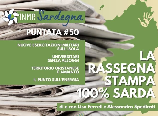 Università, esercitazioni militari, allarme amianto e energia: la rassegna stampa sarda – INMR Sardegna #50