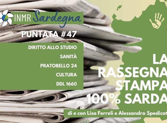 Diritto allo studio, Pratobello ’24, cultura e dissenso: la rassegna stampa sarda – INMR Sardegna #47