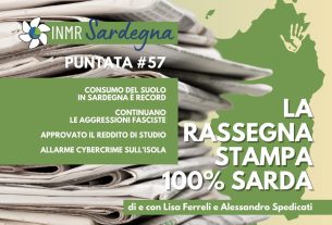 L’Isola è la prima regione per consumo del suolo – INMR Sardegna #57