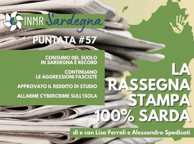 L’Isola è la prima regione per consumo del suolo – INMR Sardegna #57