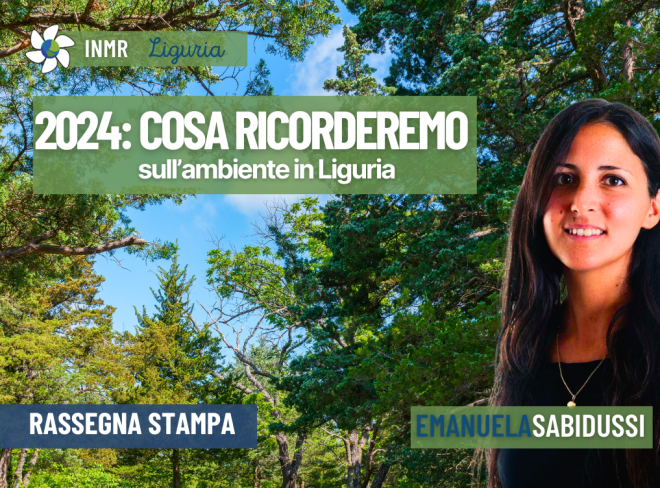 Le notizie che ci ricorderemo del 2024 sull’ambiente – INMR Liguria #14